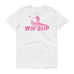 Watchill'n 'WH-SUP Paddle Boarding' - Short-Sleeve Unisex T-Shirt (Pink) - Watchill'n